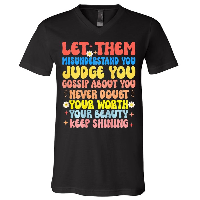 Let Them Misunderstand You Judge You Gossip About You V-Neck T-Shirt