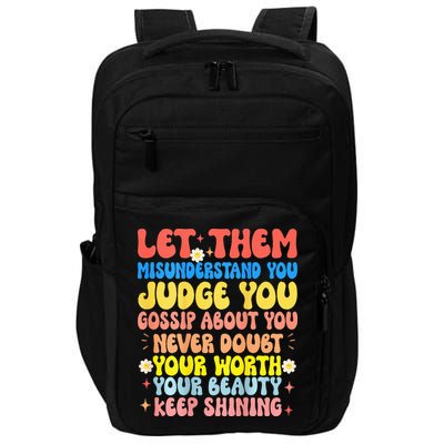 Let Them Misunderstand You Judge You Gossip About You Impact Tech Backpack