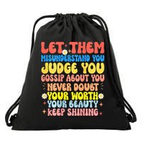 Let Them Misunderstand You Judge You Gossip About You Drawstring Bag