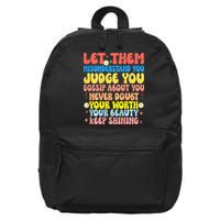 Let Them Misunderstand You Judge You Gossip About You 16 in Basic Backpack