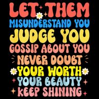 Let Them Misunderstand You Judge You Gossip About You 16 in Basic Backpack