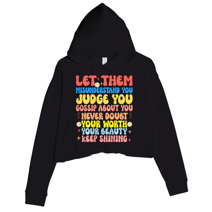 Let Them Misunderstand You Judge You Gossip About You Crop Fleece Hoodie