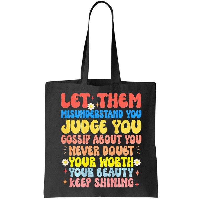 Let Them Misunderstand You Judge You Gossip About You Bag
