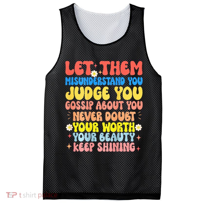 Let Them Misunderstand You Judge You Gossip About You Mesh Reversible Basketball Jersey Tank