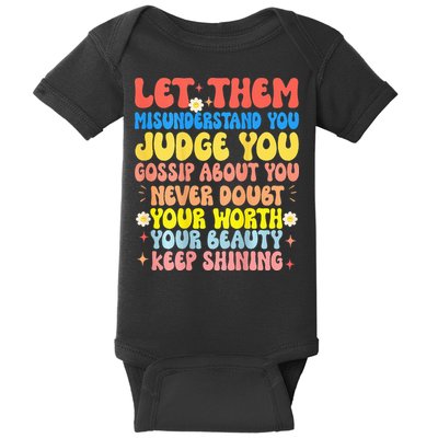 Let Them Misunderstand You Judge You Gossip About You Baby Bodysuit