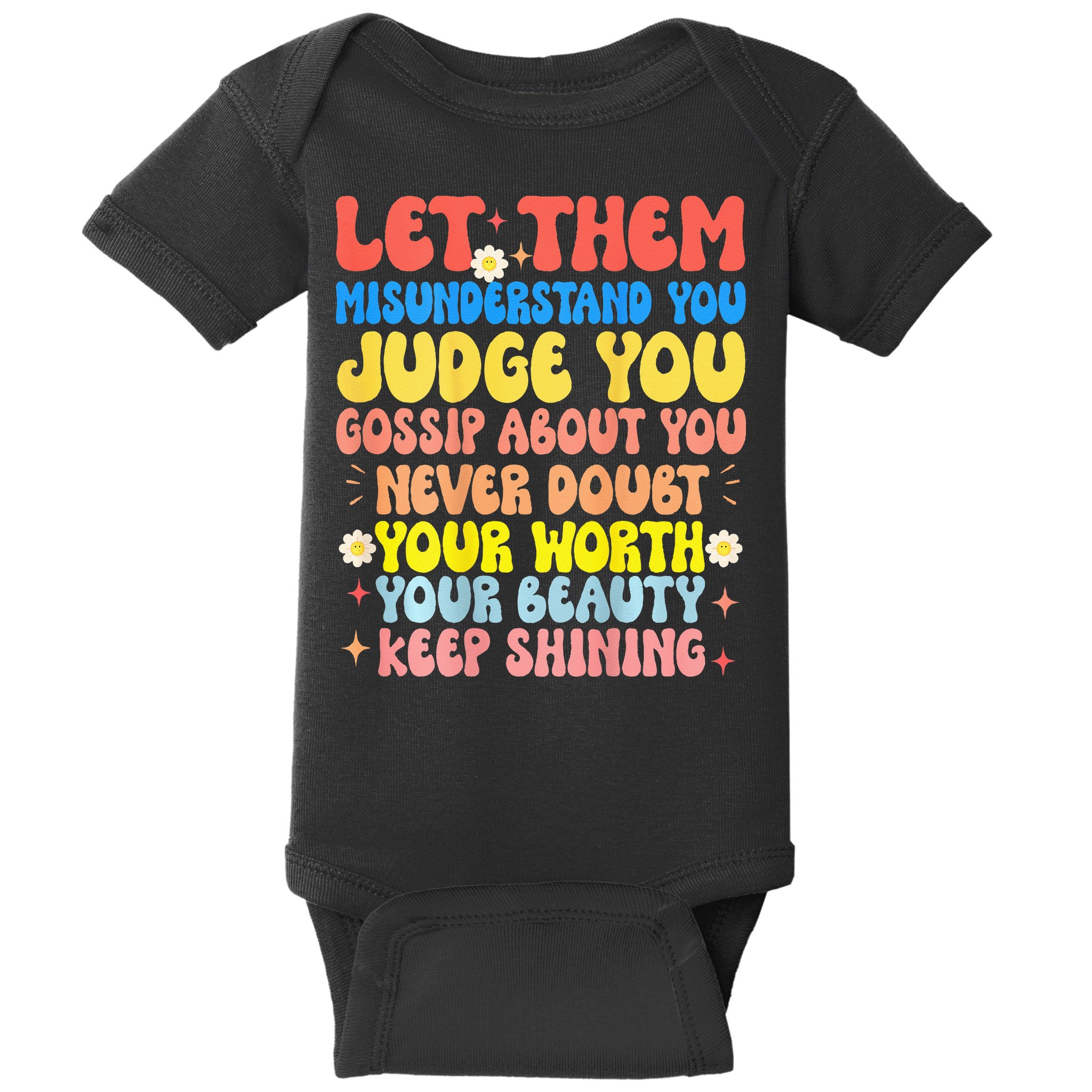 Let Them Misunderstand You Judge You Gossip About You Baby Bodysuit