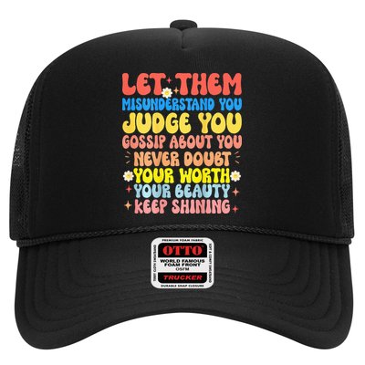Let Them Misunderstand You Judge You Gossip About You Trucker Hat