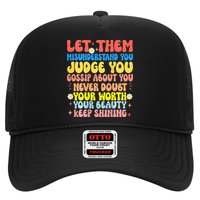 Let Them Misunderstand You Judge You Gossip About You Trucker Hat