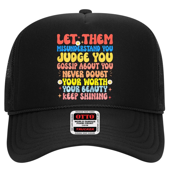 Let Them Misunderstand You Judge You Gossip About You Trucker Hat