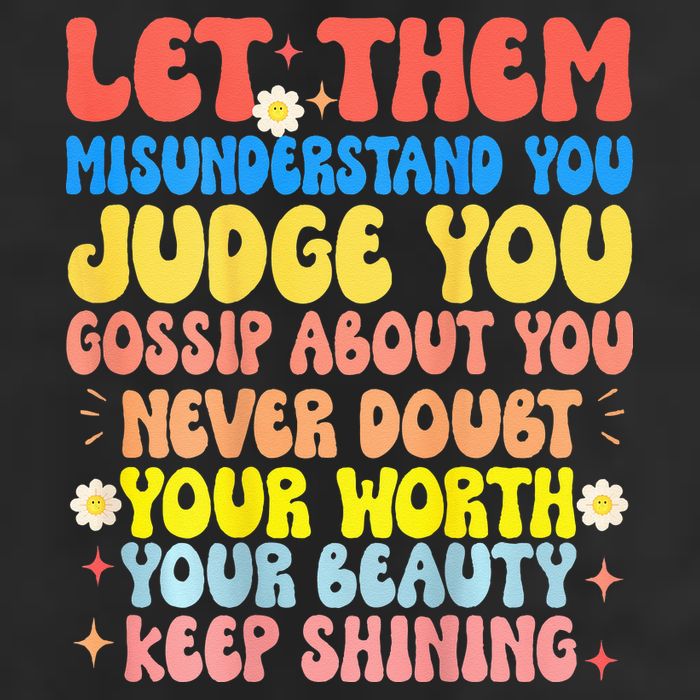 Let Them Misunderstand You Judge You Gossip About You Trucker Hat