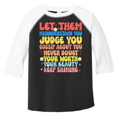 Let Them Misunderstand You Judge You Gossip About You Toddler Fine Jersey T-Shirt