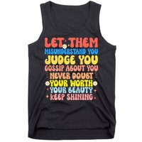 Let Them Misunderstand You Judge You Gossip About You Tank Top