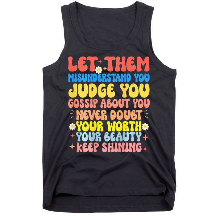 Let Them Misunderstand You Judge You Gossip About You Tank Top