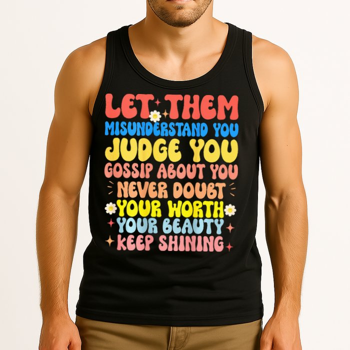 Let Them Misunderstand You Judge You Gossip About You Tank Top