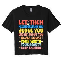 Let Them Misunderstand You Judge You Gossip About You Crop Top