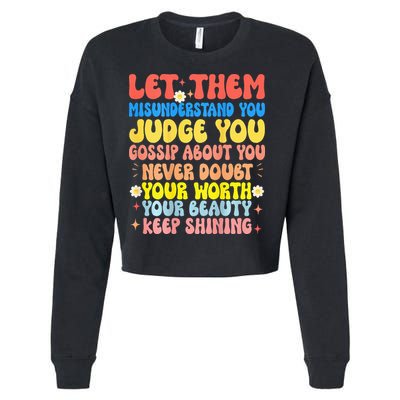 Let Them Misunderstand You Judge You Gossip About You Cropped Pullover Crew
