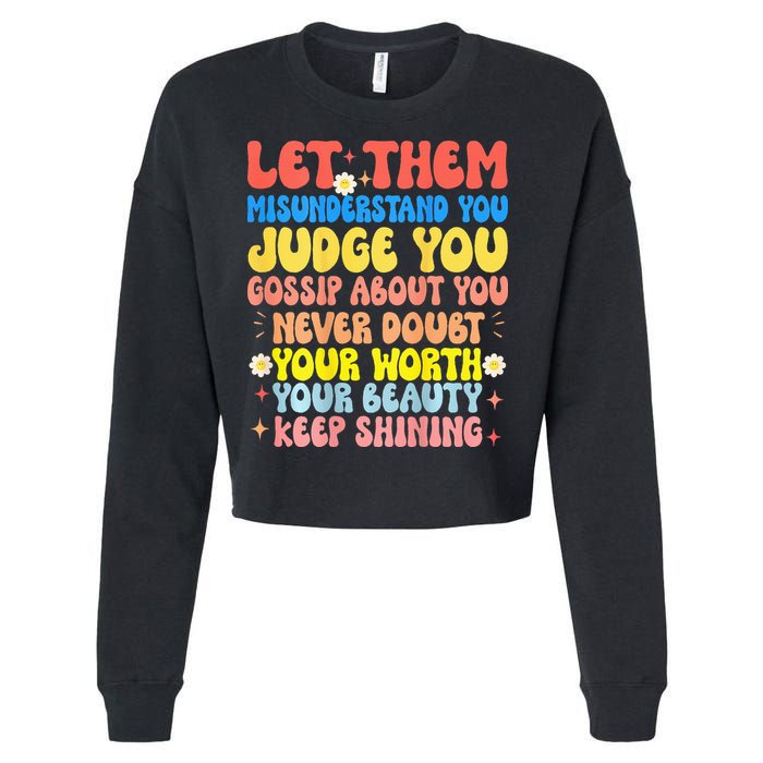 Let Them Misunderstand You Judge You Gossip About You Cropped Pullover Crew