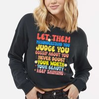 Let Them Misunderstand You Judge You Gossip About You Cropped Pullover Crew