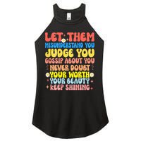 Let Them Misunderstand You Judge You Gossip About You Women's Perfect Tri Rocker Tank