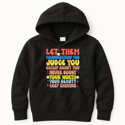 Let Them Misunderstand You Judge You Gossip About You Kids Hoodie