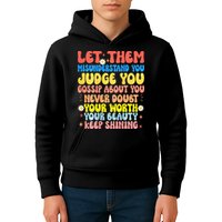 Let Them Misunderstand You Judge You Gossip About You Kids Hoodie