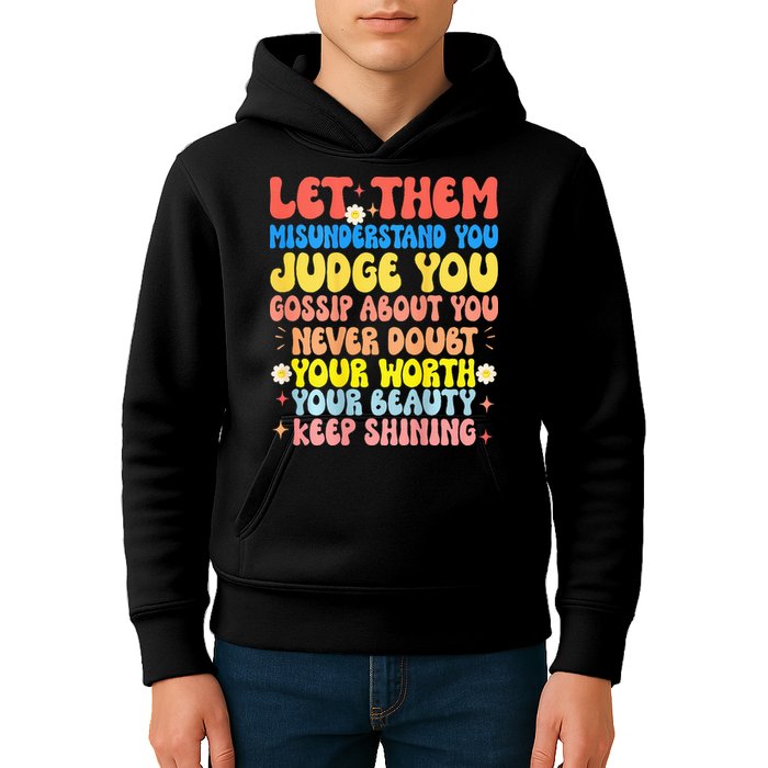 Let Them Misunderstand You Judge You Gossip About You Kids Hoodie