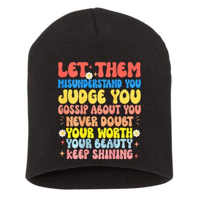 Let Them Misunderstand You Judge You Gossip About You Short Acrylic Beanie
