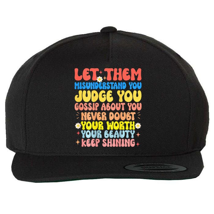 Let Them Misunderstand You Judge You Gossip About You Wool Snapback Cap