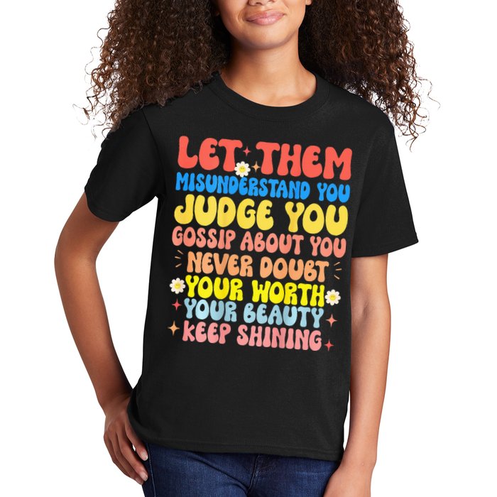 Let Them Misunderstand You Judge You Gossip About You Kids T-Shirt