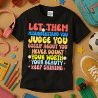 Let Them Misunderstand You Judge You Gossip About You Kids T-Shirt