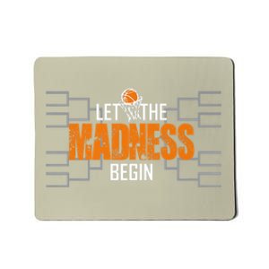 Let The Madness Begin A Funny Gift For Basketball Madness College March Premium Mousepad