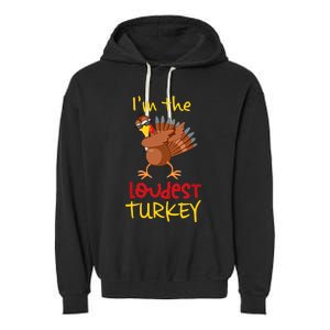 Loudest Turkey Matching Family Group Thanksgiving Party Garment-Dyed Fleece Hoodie