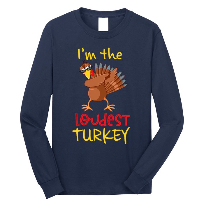 Loudest Turkey Matching Family Group Thanksgiving Party Long Sleeve Shirt