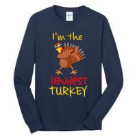 Loudest Turkey Matching Family Group Thanksgiving Party Tall Long Sleeve T-Shirt