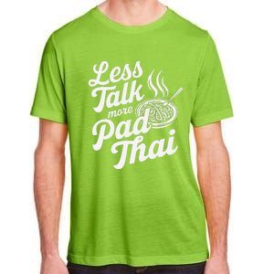 Less Talk More Pad Thai Funny Humor Food Text Joke Adult ChromaSoft Performance T-Shirt