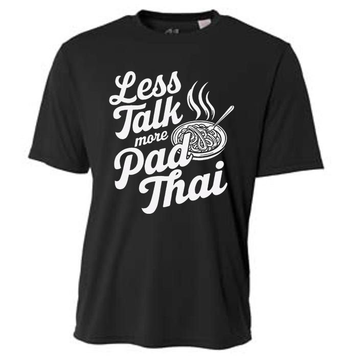 Less Talk More Pad Thai Funny Humor Food Text Joke Cooling Performance Crew T-Shirt