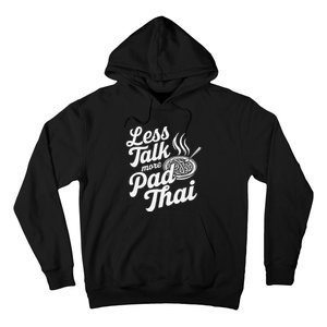 Less Talk More Pad Thai Funny Humor Food Text Joke Hoodie