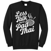 Less Talk More Pad Thai Funny Humor Food Text Joke Sweatshirt