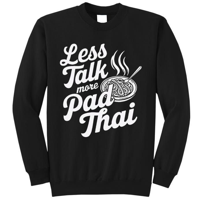 Less Talk More Pad Thai Funny Humor Food Text Joke Sweatshirt