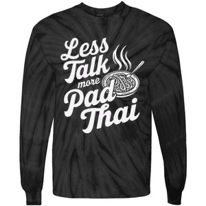 Less Talk More Pad Thai Funny Humor Food Text Joke Tie-Dye Long Sleeve Shirt