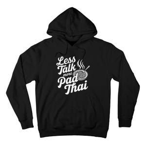 Less Talk More Pad Thai Funny Humor Food Text Joke Tall Hoodie