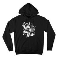 Less Talk More Pad Thai Funny Humor Food Text Joke Tall Hoodie