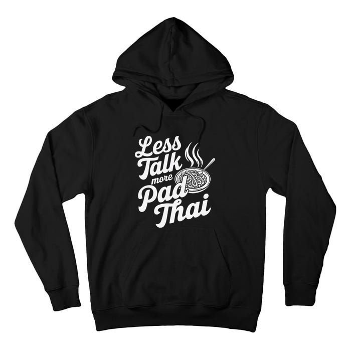 Less Talk More Pad Thai Funny Humor Food Text Joke Tall Hoodie