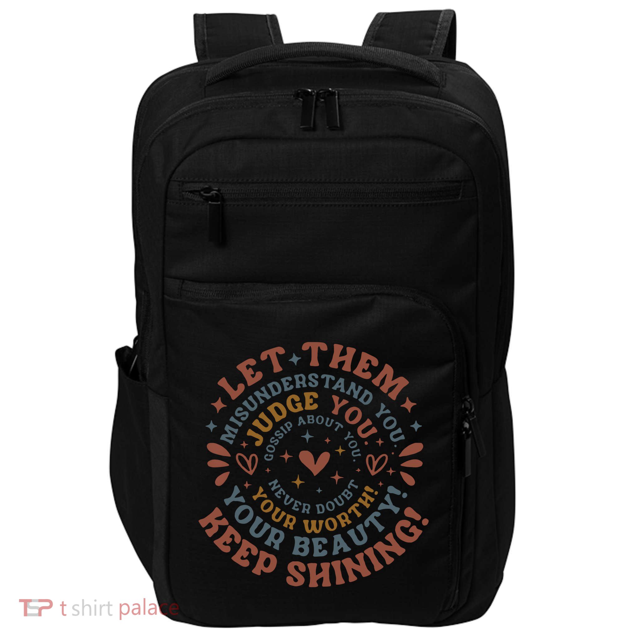Let Them Misunderstand You Judge You Gossip About You Impact Tech Backpack