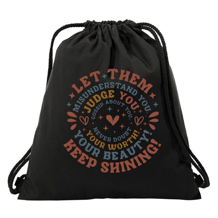 Let Them Misunderstand You Judge You Gossip About You Drawstring Bag