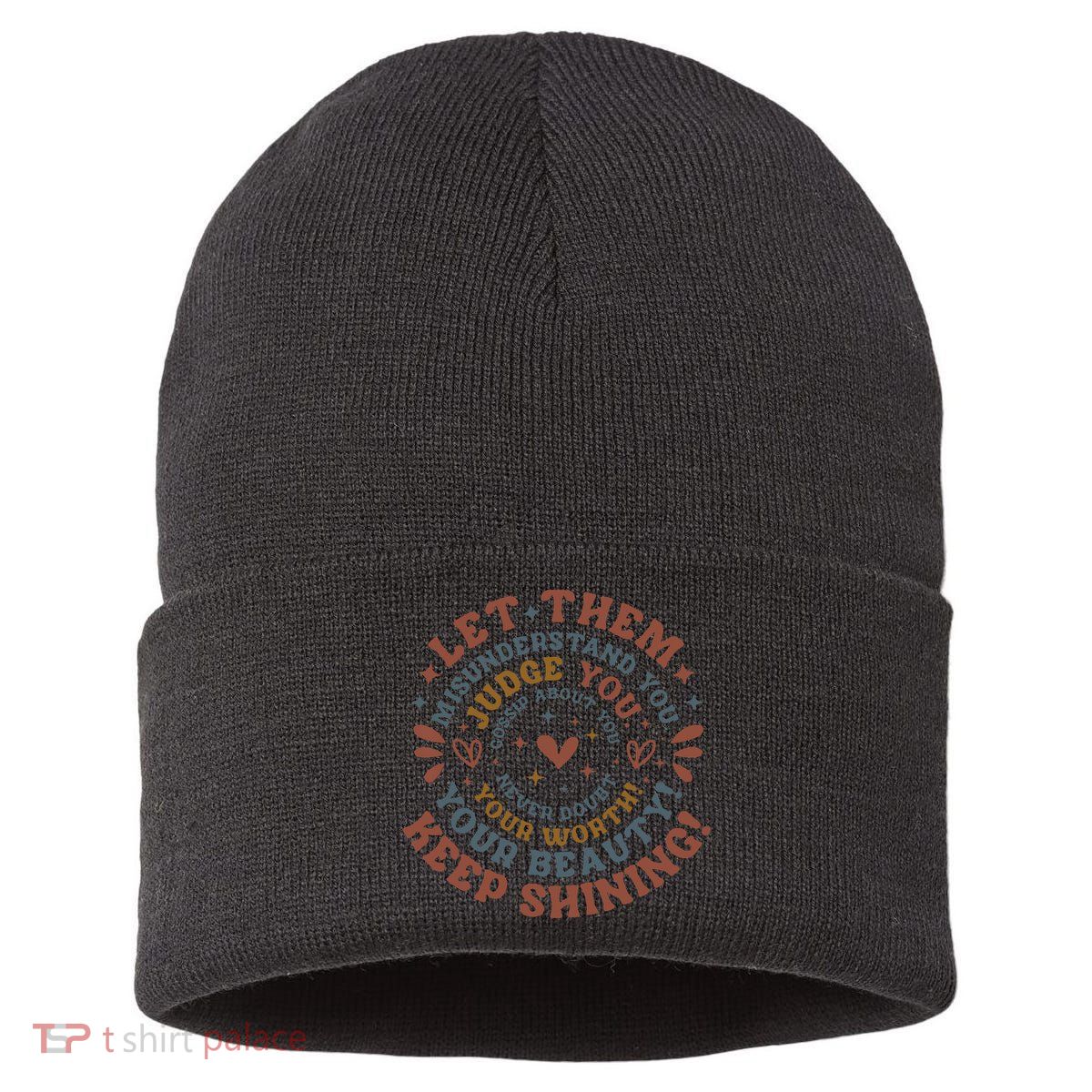 Let Them Misunderstand You Judge You Gossip About You Sustainable Knit Beanie
