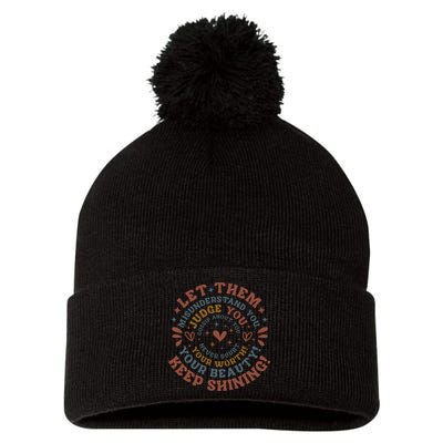 Let Them Misunderstand You Judge You Gossip About You Pom Pom 12in Knit Beanie