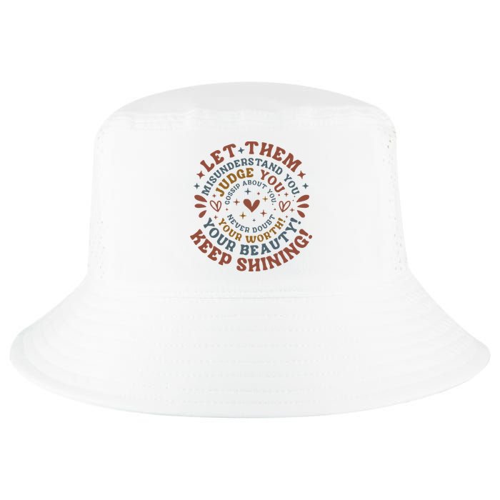 Let Them Misunderstand You Judge You Gossip About You Cool Comfort Performance Bucket Hat
