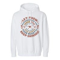 Let Them Misunderstand You Judge You Gossip About You Garment-Dyed Fleece Hoodie