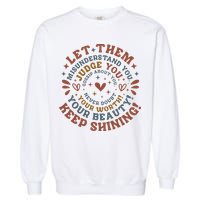 Let Them Misunderstand You Judge You Gossip About You Garment-Dyed Sweatshirt